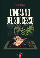 Paola Versari – L’inganno del successo (2019)