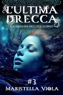 Maristella Viola - I Guardiani dell'Equilibrio. l'Ultima Drecca 3 (2023)