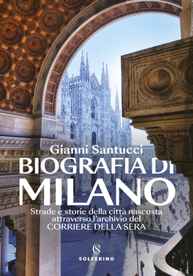 Gianni Santucci - Biografia di Milano (2026)