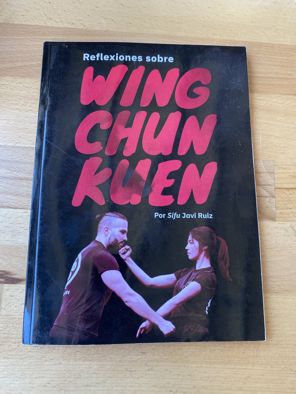 REFLEXIONES SOBRE WING CHUN KUEN BY SIFU JAVI RUIZ