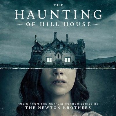 The Newton Brothers - The Haunting of Hill House (Music from the Netflix Horror Series)