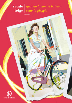 Trude Teige - Quando la nonna ballava sotto la pioggia (2026)