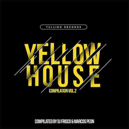 VA - Yellow House Compilation Vol. 2 Compiled By DJ Frisco And Marcos Peon (2020)