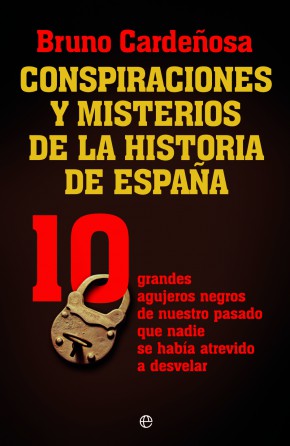 cover - Conspiraciones y misterios de la Historia de España - Bruno Cardeñosa