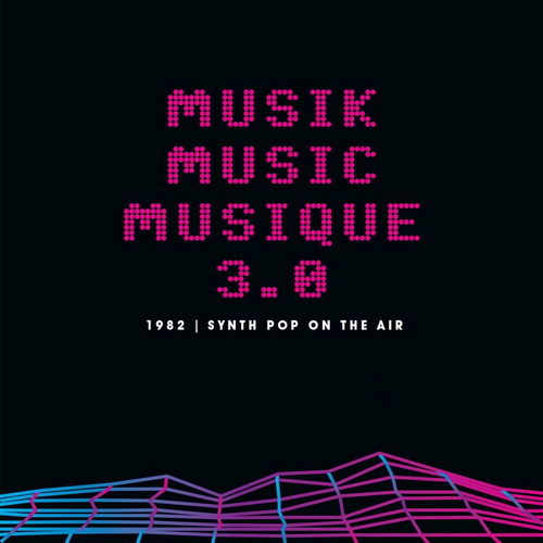 VA - Musik Music Musique 3.0 - 1982 Synth Pop On The Air (2024) MP3