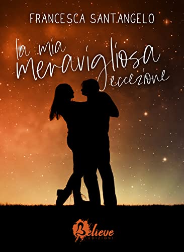 Francesca Santangelo - La Mia Meravigliosa Eccezione (Love Story #1) (2021)
