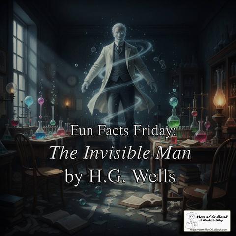 Fun Facts Friday: The Invisible Man by H. G. Wells