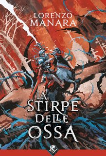 Lorenzo Manara – La Stirpe delle Ossa (2022)