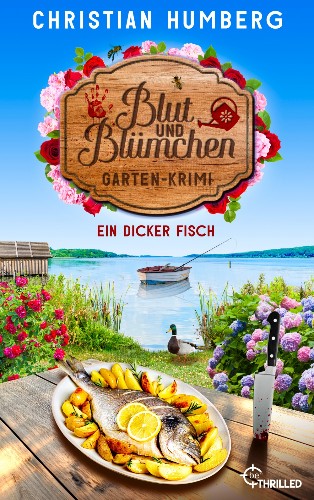 Christian-Humberg-Den-M-rder-sucht-immer-der-G-rtner-03-Blut-und-Bl-mchen-Ein-dicker-Fisch.jpg