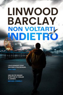 Linwood Barclay - Non voltarti indietro (2024)