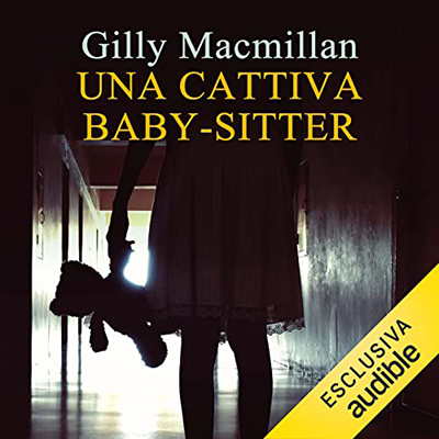 Gilly Macmillan - Una cattiva baby-sitter (2021) (mp3 - 128 kbps)