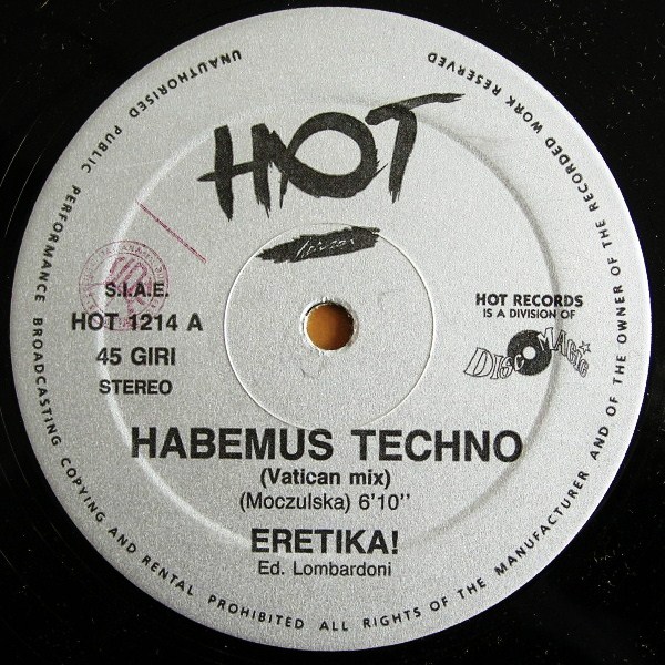 14/01/2023 - Eretika! ‎– Habemus Techno (Vinyl, 12, 45 RPM )(Hot Records ‎– HOT 1214) 1991 R-205062-1244993700