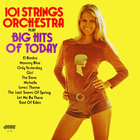 101 Strings Orchestra - Big Hits of Today (2022 Remaster from the Original Alshire Tapes) (1976/2022) (Hi-Res) FLAC/MP3