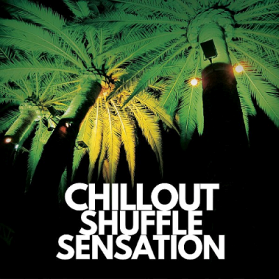 VA - Chillout Shuffle Sensation (2019)