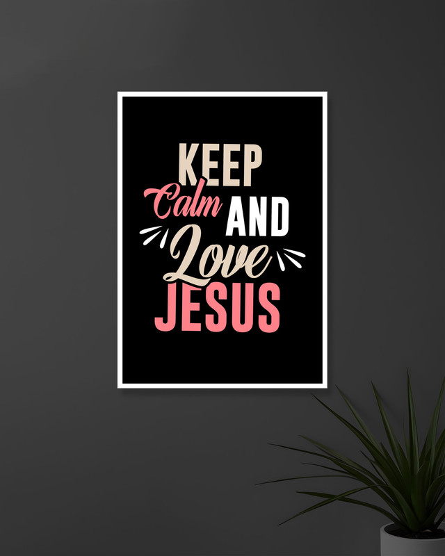 Keep Calm and Love Jesus | Typography | Quotes Posters