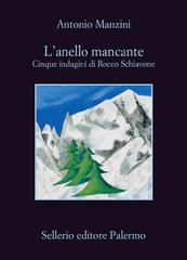 Antonio Manzini – L’anello mancante. Cinque indagini di Rocco Schiavone (2018)