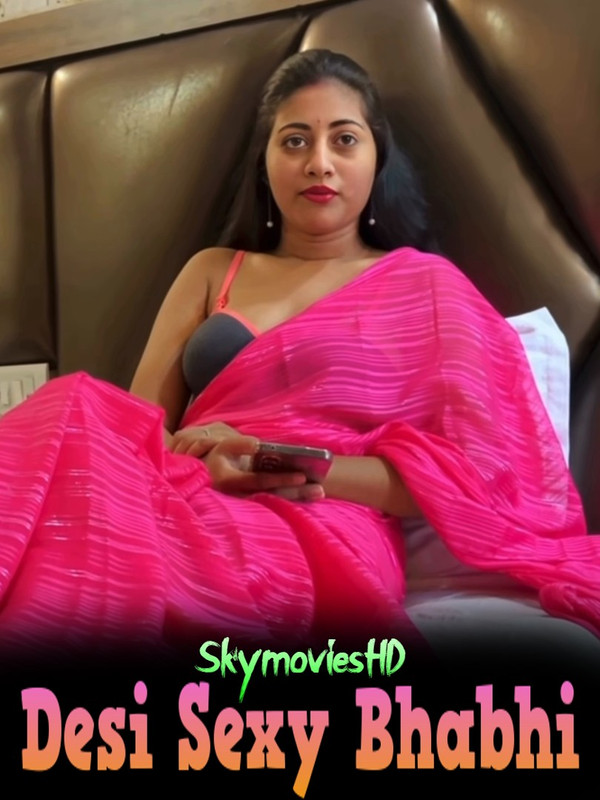  Desi Sexy Bhabhi (2024) UNRATED 720p HEVC HDRip Hindi Short Film x265 AAC [200MB] Full Movie Download