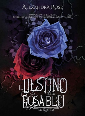 Alexandra Rose - Il Destino della Rosa Blu. La contesa (2018)