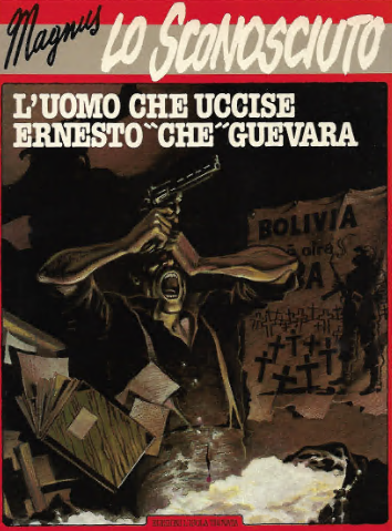 Orient Express – I Protagonisti 14, L’uomo che uccise Ernesto “Che”Guevara Magnus (L’isola Trovata 1986)