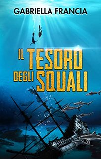 Gabriella Francia - Il Tesoro degli Squali (2022)