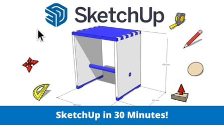 SketchUp in 30 Minutes! Build your own furniture directly in 3D.