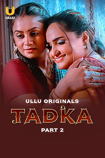 Tadka (2025) Season 1 Part 2 (Ullu Originals)