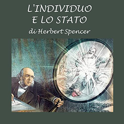 Herbert Spencer - L'individuo e lo stato (2022) (mp3 - 128 kbps)