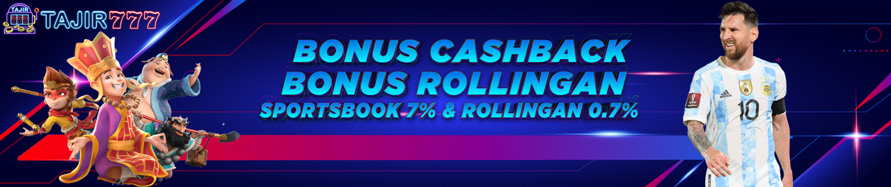 BONUS CASHBACK SPORTSBOOK 7% & BONUS ROLLINGAN 0.7%