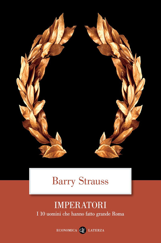 Barry Strauss - Imperatori. I 10 uomini che hanno fatto grande Roma (2021)