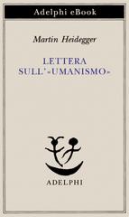 Martin Heidegger – Lettera sull’«umanismo» (2020)