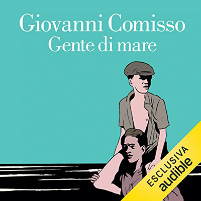 Giovanni Comisso - Gente di mare (2021) (mp3 - 128 kbps)