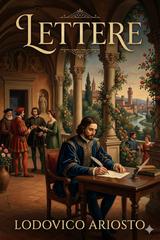 Lodovico Ariosto – Lettere di Lodovico Ariosto (2026)