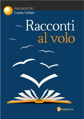 Carola Cestari – Racconti al volo (2025)