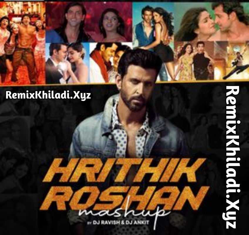 DJ Ravish DJ Ankit - Hrithik Roshan Mashup