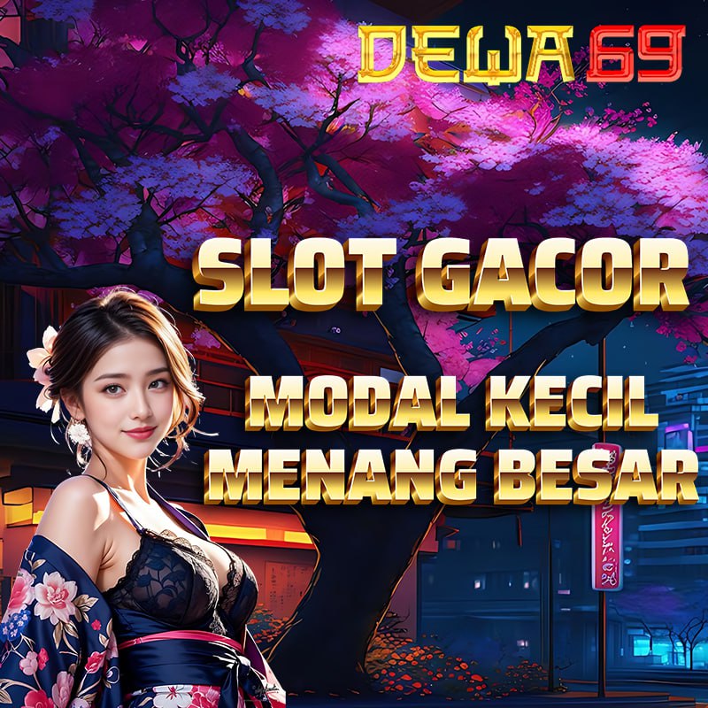 DEWA69 ! SLOT GACOR MODAL RECEH BISA MENANG JUTAAN