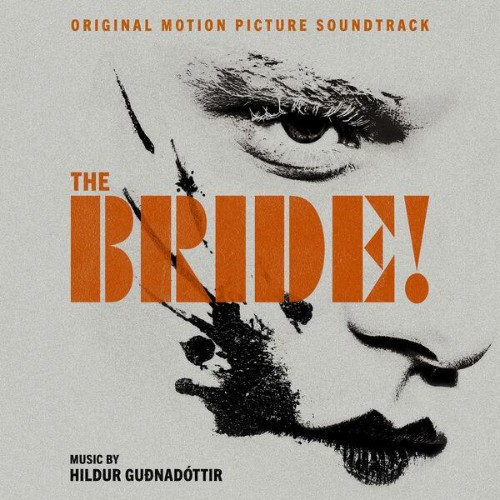 Hildur GuÃ°nadÃ³ttir - The Bride! (Original Motion Picture Soundtrack) (2026)