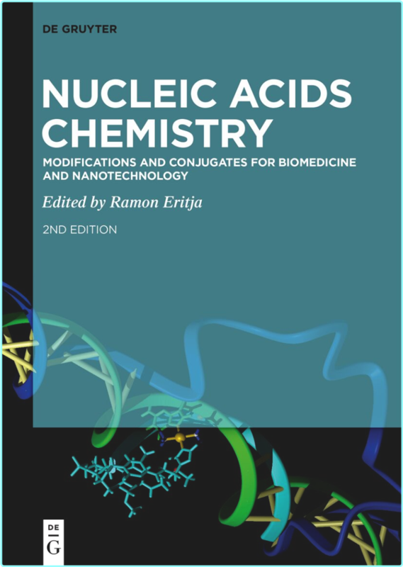 Nucleic Acids Chemistry Modifications And Conjugates For Biomedicine And Nanotechnology 2nd Edition (Ramon Eritja)