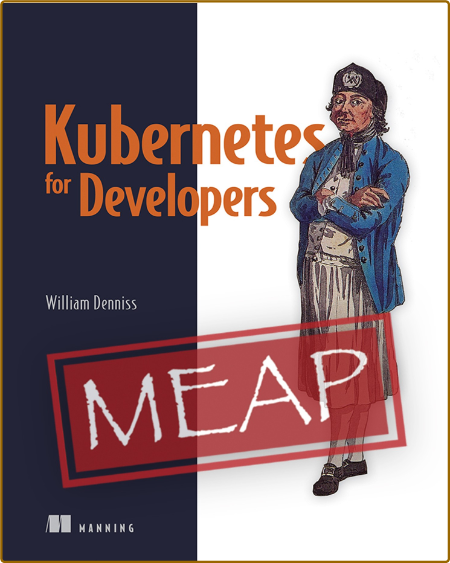 Kubernetes for Developers MEAP V10