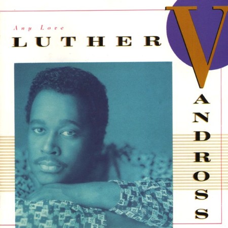 Luther Vandross - Any Love (1988)