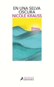 EN UNA SELVA OSCURA, NICOLE KRAUSS