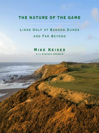 The Nature of the Game Links Golf at Bandon Dunes and Far Beyond  (Audiobook)