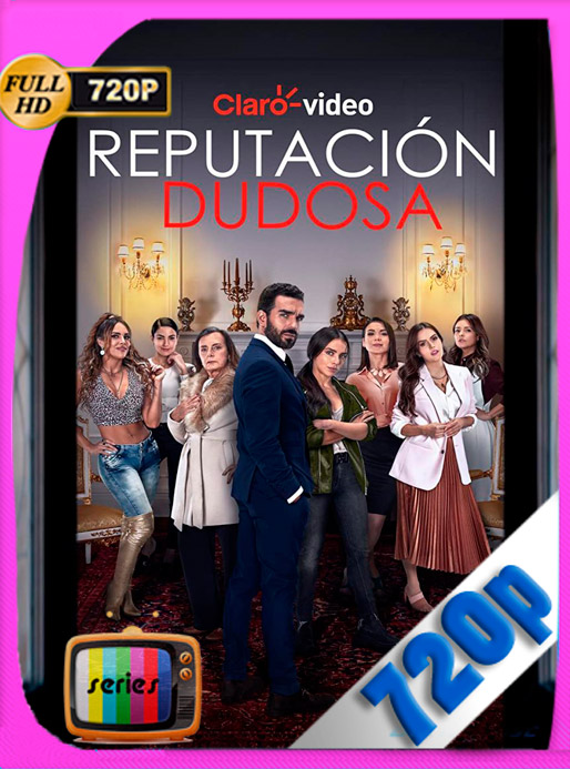 Reputación Dudosa – Temporada 1 (2022) WEBRip 720p Latino [GoogleDrive]