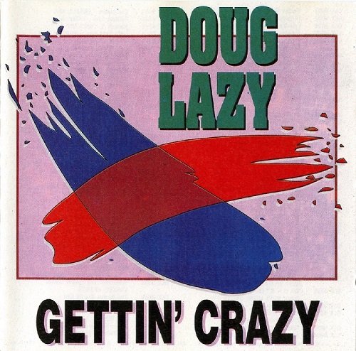 Doug Lazy - Gettin' Crazy (1990) (Lossless + MP3)