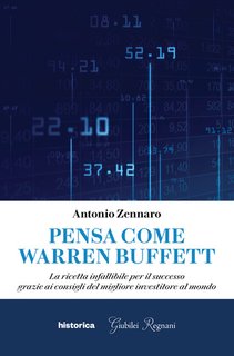Antonio Zennaro - Pensa come Warren Buffet. La ricetta infallibile per il successo grazie ai consigli del migliore investitore al mondo (2024)