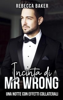 Rebecca Baker - Miliardari irresistibili Vol. 2. Incinta di Mr Wrong (2024)