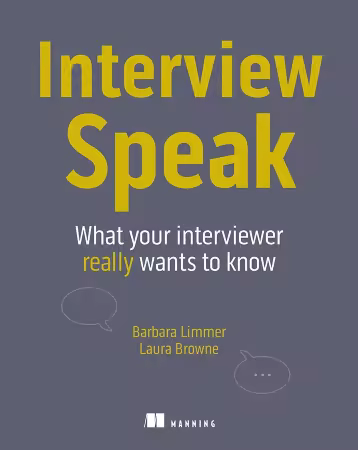 Interview Speak: What your interviewer really wants to know (Final Relase)