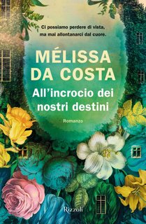 Melissa Da Costa - All'incrocio dei nostri destini (2024)