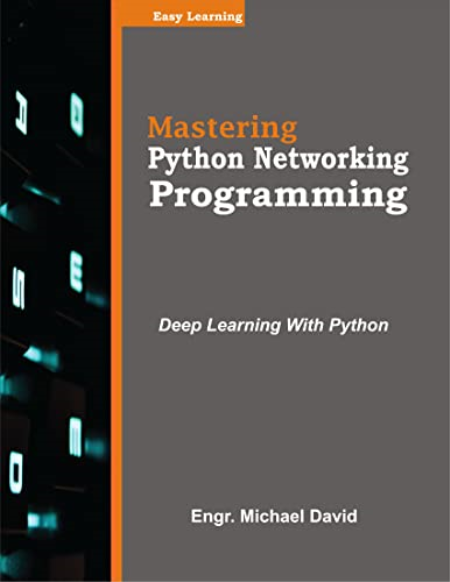 Mastering Python Network Programming : learn Network programming in simple and easy steps using Python as a programming language