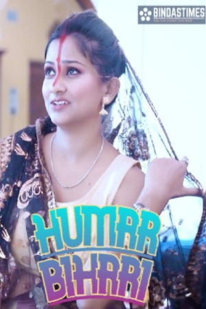 Humar Bihari (2023) Hindi | x264 WEB-DL | 1080p | 720p | 480p | BindasTimes Short Films | Download | Watch Online