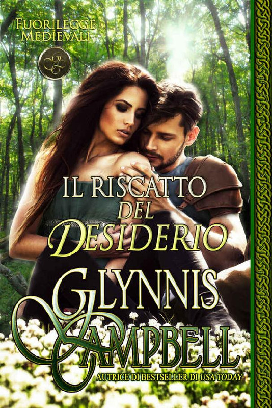 Glynnis Campbell - Fuorilegge medievali 03 Il riscatto del desiderio (2017)
